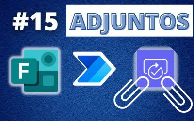 ADJUNTOS Microsoft Forms a Aprobaciones POWER AUTOMATE (Ep. 15)
